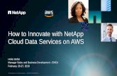 NetApp Cloud Data Services - Amazon Web Services Marketing/Summit-Berlin...NetApp and AWS Partnership 2013 NetApp’s first SaaS listing available on AWS 2014 Cloud Volumes ONTAP available