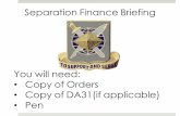 Separation Finance Briefing - United States Army...separation date. 1-29 days: company commander 30-59 days: battalion commander 60 or more days: brigade commander PTDY and terminal