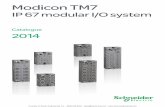 IP 67 modular I/O system - Steven Engineering · Presentation Modicon TM7 - IP 67 modular I/O system I/O blocks IP 67 for Modicon M258 logic controller, Modicon LMC058 and LMC078