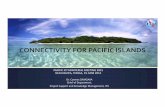 CONNECTIVITY FOR PACIFIC ISLANDS · APR 2015 •Process to purchase of satellite connectivity equipment •E‐center equipment + Solar Power Systems JUL‐AUG 2015 •Equipment delivery