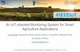 Agriculture Applications An IoT-oriented Monitoring System for Smarttuscany2018.iot.ieee.org/files/2018/05/IEEE-IoT-2018-May... · 2018-05-16 · Luca Davoli, Alessandro Nicoli, Antonio