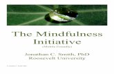 The Mindfulness Initiative...1. Basic research on mindfulness from a broad non- Buddhist perspective 2. Classroom and online training for students wishing to incorporate mindfulness