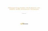 Streaming Data Solutions on AWS with Amazon Kinesis...Amazon Web Services – Streaming Data Solutions on AWS with Amazon ... generate streams of data. Whether it is log data from