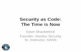 Security as Code: The Time is Now - SANS Institute · Security as Code: The Time is Now Dave Shackleford Founder, Voodoo Security Sr ... DevOps and cloud deployments? •Security