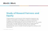 Study of Reward Fairness and Equity - Total Rewards · Study of Reward Fairness and Equity. Organizations must ensure that rewards programs are rooted in principles of fairness in