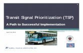 Transit Signal Prioritization (TSP) · What is Transit Signal Priority (TSP) 3 Source: Streetsblog TSP is a traffic signal operational strategy that is used selectively and conditionally