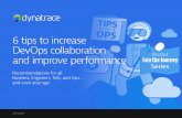 6 tips to increase DevOps collaboration and improve ... · 6 tips to increase DevOps collaboration and improve performance 2017 D:natrace Our authors: The DevOps experts Mark's career