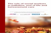 The role of social workers in palliative, end of life and ... · The role of social workers in palliative, end of life and bereavement care ... Having someone independent to go to