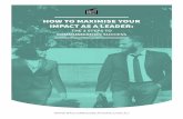 HOW TO MAXIMISE YOUR IMPACT AS A LEADER · HOW TO MAXIMISE YOUR IMPACT AS A LEADER: THE 3 STEPS TO COMMUNICATION SUCCESS ... maximise your leadership contribution. by giving yourself