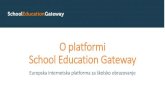 O platformi School Education Gateway · 2019-05-10 · O platformi •Predstavljena na 23 europska jezika, platforma School Education Gateway jedinstveno je mjesto povezivanja: •nastavnika