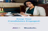 Keep Your Candidates Engaged - Wonderlic...7 | Keep Your Candidates Engaged. For most positions within many companies, that’s the correct move. Employee referrals (90%) were the