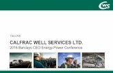 TSX:CFW CALFRAC WELL SERVICES LTD.calfrac.investorroom.com/download/Calfrac_Investor... · Company will be realized or that they will have the expected consequences or effects on