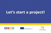 Let’s start a project! - Fundacja Rozwoju Systemu Edukacjikonferencje.frse.org.pl/img/default/Mfile/file/2009/let_start_a_project.pdfLet’s start a project! Project idea Partner