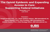 The Opioid Epidemic and Expanding Access to Care ... Access to Care.pdf · As presented in “Responding to the Opioid Morbidity and Mortality Crisis,” Wilson M. Compton, Deputy