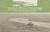 Yukon River HeritageSalmon Every year, salmon travel up the Yukon River for thousands of kilometres to reach their spawning grounds. The largest and first to spawn is the King, Spring
