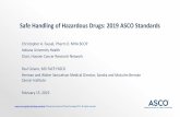 Safe Handling of Hazardous Drugs: 2019 ASCO Standards...• Oncology Nursing Society: Safe Handling of Hazardous Drugs, 3rd Edition, 2018. ... Spills Spill management and disposal