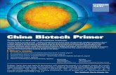 China Biotech Primer · The biotech primer explores the basic building blocks for understanding the biotech sector: n An overview of biotech market and biotech basics in China: From