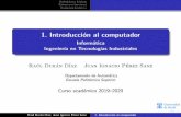 1. Introducci on al computadoratc2.aut.uah.es/~rduran/InfGITI/docs/Cap1Beam.pdf · Computador: m aquina capaz de recibir unos datos de entrada, efectuar con ellos operaciones aritm