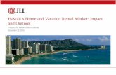 Hawaii’s Home and Vacation Rental Market: Impact and Outlook€¦ · were not for the existence of the home and vacation rental market in Hawaii. • The economic impact in terms