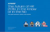 The future of HR 2019: In the Know or in the No€¦ · perhaps through data and analytics initiatives, or ... we shone a spotlight on the HR transformation trail with our 2017 survey
