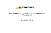 Grants Project Reference Manual - University of …University of Wisconsin-Milwaukee Grants Project Reference Manual WISPER 2 of 56 B. Key Impacts (Organizations, Technology, etc.)