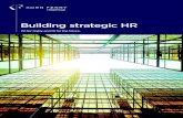 Building strategic HR - kornferry.com · interdependencies across key HR activities and processes for larger scale programs to maximize value. 6. Build HR capability The final requirement