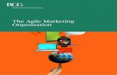 The Agile Marketing Organization · 4 The Agile Marketing Organization marketing effectiveness are also growing simultaneously more accessible and more complex amid a deluge of marketing