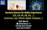 Journey Science for Better Experience - Kirk Bornekirkborne.net/FAAmay2017/KirkBorne-FAAmay2017.pdf · Principal Data Scientist Booz Allen Hamilton Journey Science for Better Experience
