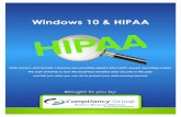 071316 Windows 10 HIPAA · thinkers, and influencers across the tech and health care IT industries about whether or not the most recent iteration of their Windows operating system