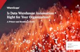 Is Data Warehouse Automation Right for Your Organization?€¦ · data, faster delivery of business insights, and typically deeper insights as the scope of data grows. Fast data combined