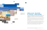 About Gold Coast Health - Publications · About Gold Coast Health Gold Coast Hospital and Health Service (Gold Coast Health) was established as a statutory body on 1 July 2012 under