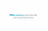 API v3.0 Reference - SMSCentral · API VERSION 3.0 This is the reference document for version 3.0 of the SMS API provided by SMS Central. This API, based on the HTTP protocol, is