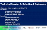 TECHNICAL SESSION Technical Session 3: Robotics & Autonomy · Technical Session 3: Robotics & Autonomy Chair : Mr. Wang Jong Chin, AD(TS), FSTD Co-chairs: Prof Ben Chen, TL@NUS Prof