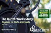 The Burtch Works Study - Data Science & Analytics ... · The Burtch Works Study Salaries of Data Scientists May 2018 @BurtchWorks #BWstudy. Use of data science continues to spread