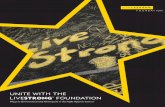 UNITE WITH THE LIVESTRONG FOUNDATION...event. We provide ways for your students to get involved and give back. The LIVESTRONG Foundation provides this information as a way to help