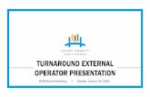 TURNAROUND EXTERNAL OPERATOR PRESENTATION · A state approved district-managed turnaround plan required for double “D” or “F” schools After three consecutive grades below