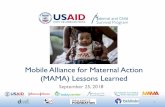 Mobile Alliance for Maternal Action (MAMA) Lessons Learned · Mobile Alliance for Maternal Action (MAMA) Lessons Learned September 25, 2018 1. Agenda ... Hyper-localization of global