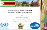 Increasing Seed Cotton Production in Zimbabwe · This presentation seeks to examine ways through which cotton production can be increased. Cotton’scontribution to the economy: Supports