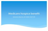 Medicare hospice benefitˆ—B. A patient must be 65 or older to use the Medicare Hospice Benefit ∗C. A patient can only be on the Medicare Hospice Benefit for 6 months total ∗D.
