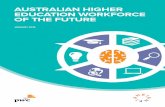 AustrAliAn higher educAtion workforce of the future · Australian higher education workforce of the future | 5 Building on previous research on the drivers of change in the sector,