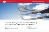 Four Keys to Smashing Success in the Cloud · 4 Four Keys to Smashing Success in the Cloud Disaster recovery is a good place to start DR is a way of moving sure-footedly into cloud,