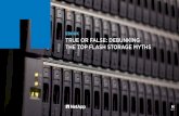 EBOOK TRUE OR FALSE: DEBUNKING THE TOP FLASH STORAGE … · large flash storage systems that must deal with extensive metadata to provide for inline data reduction, wear leveling,