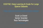 DSSTNE: Deep Learning At Scale For Large Sparse Datasets ... · DSSTNE: Deep Sparse Scalable Tensor Network Engine* A Neural Network framework released into OSS by Amazon in May of