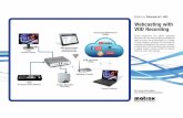 Webcasting with VOD Recording - Matrox · 2018-08-17 · Cloud-based Media Severs (CDNs) Remote Audience 10 Mbps MP4/MOV Recording RTMP Streaming 5 Mbps Standard IP Router HDMI Production