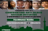 TORONTO FOR ALL: CONFRONTING ANTI-BlACK RACISM …€¦ · All: Confronting Anti-Black Racism Initiative. On Nov 2, 2016, the City of Toronto, and its partner, OCASI-Ontario Council