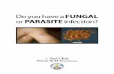 Do you have a FUNGAL · Do You Have a Fungal or Parasite Infection? P ervasive parasite and fungal infections are becoming more and more prevalent and are a major health concern for