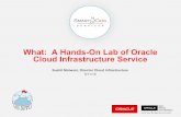 What: A Hands-On Lab of Oracle Cloud Infrastructure Service€¦ · All Editions include Oracle Database Transparent Data Encryption. Standard Edition includes the Oracle Database