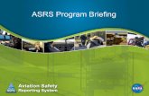 ASRS Program Briefing - Aircraft Spruce · ASRS Staff The ASRS Staff is composed of highly experienced pilots, air traffic controllers and mechanics, as well as a management team
