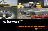 GRP PIPE & FITTINGS - Clover Pipelines · For further information relating to GRP Pipe & Fittings or any other Clover product contact your local Clover branch for assistance. The