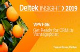 Get More From Your CRM · 2019-11-01 · VPVI-03: Get Ready for Vantagepoint: DPS to Vantagepoint VPVI-14: Introduction to Vantagepoint Dashboards: Getting Started VPVI-04: Get Ready